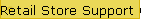 Retail Store Support Group